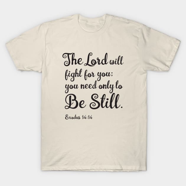 Be Still T-Shirt by cbpublic